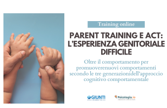 Parent Training e ACT: l’esperienza genitoriale difficile