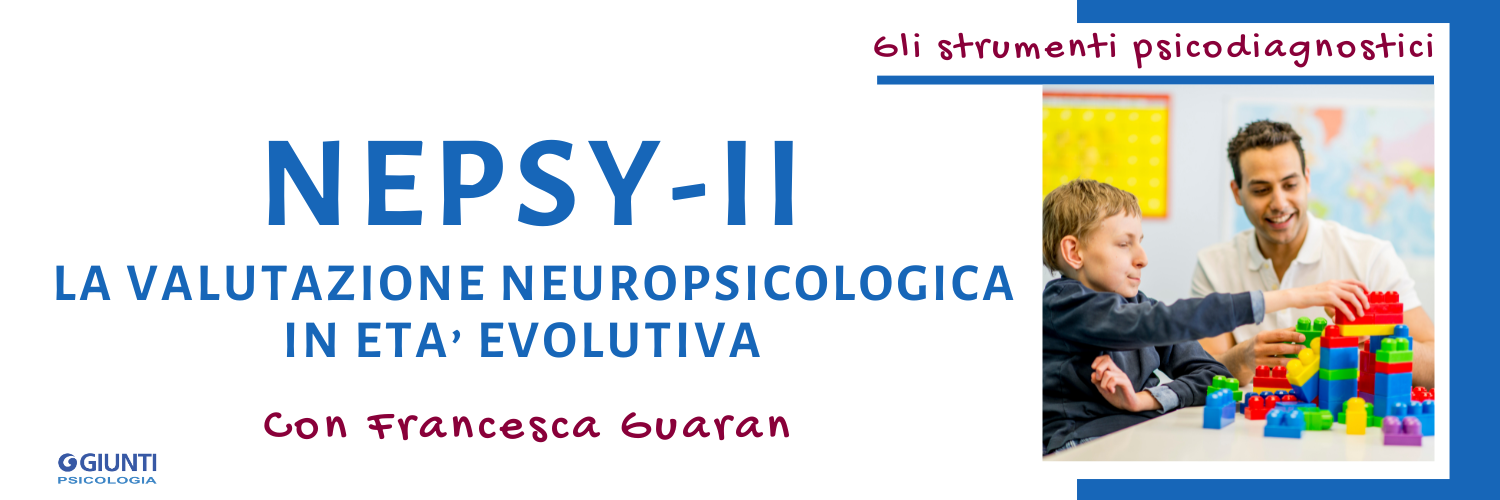 NEPSY-II. LA VALUTAZIONE NEUROPSICOLOGICA IN ETA’ EVOLUTIVA | Psicologia.io