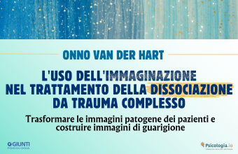 L'uso dell'immaginazione nel trattamento della dissociazione da trauma complesso