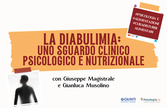 LA DIABULIMIA: UNO SGUARDO CLINICO PSICOLOGICO E NUTRIZIONALE