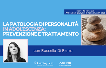 La patologia di personalità in adolescenza: prevenzione e trattamento